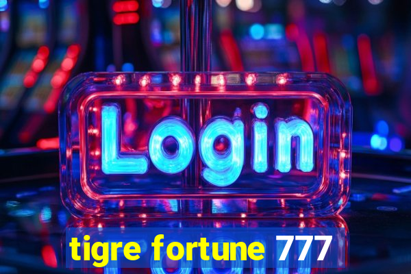 tigre fortune 777